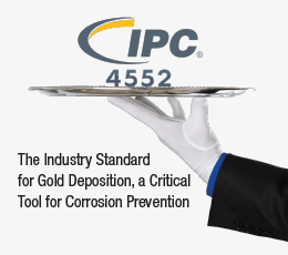 IPC 4552 - The Industry Standard for Gold Deposition, a Critical Tool for Corrosion Prevention