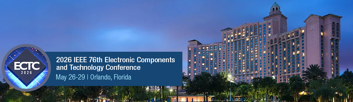 2026 IEEE 76th Electronic Components and Technology Conference at Orlando, Florida on May 26-29