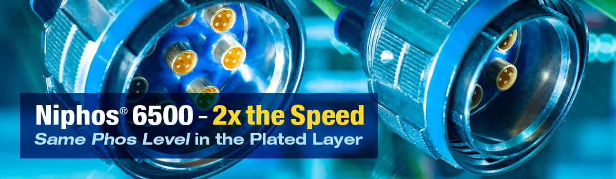 Niphos 6500 - 2x the Speed - Same Phos Level in the Plated Layer
